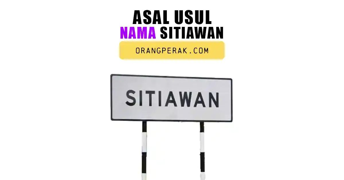 Asal Usul Nama Sitiawan