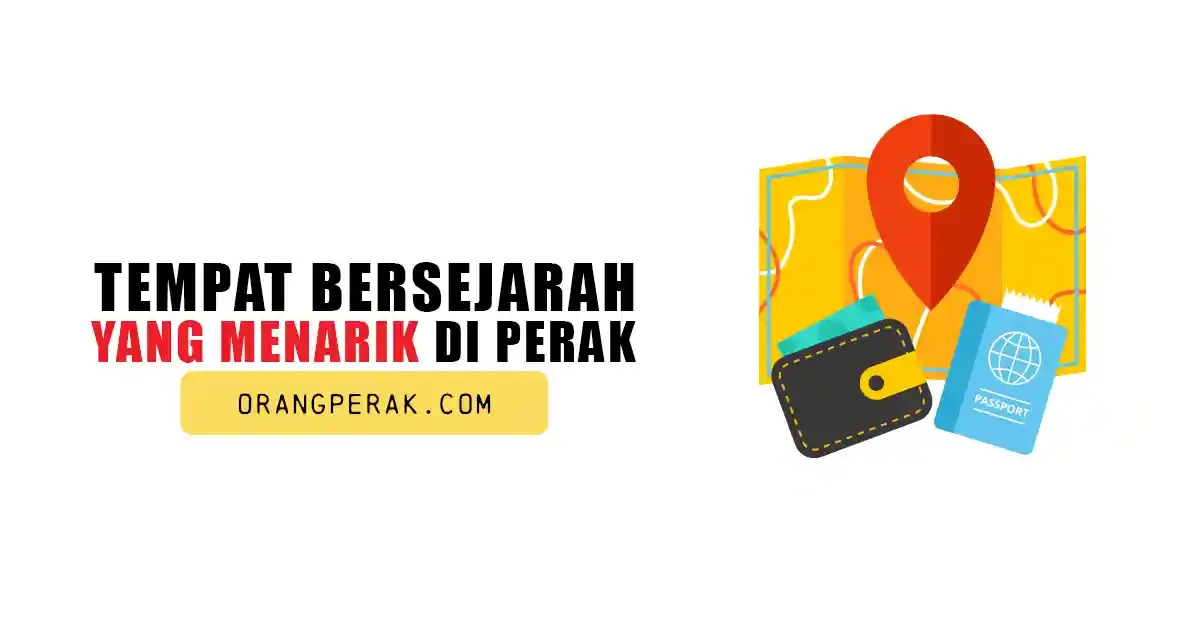 Tempat Bersejarah di Perak Darul Ridzuan