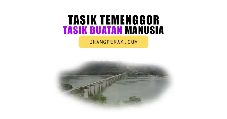 Kenali Tasik Temenggor di Perak