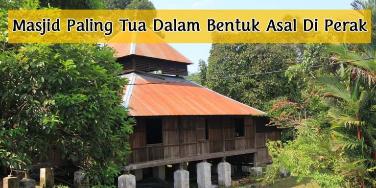 Masjid Kedua Paling Tua Dalam Bentuk Asal Di Perak