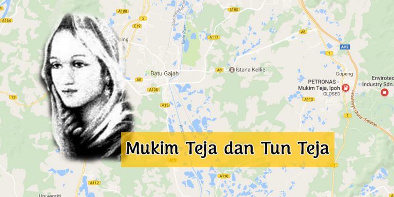Mukim Teja Di Gopeng Berkaitan Dengan Tun Teja Zaman Melaka?