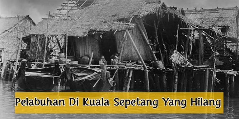 Pelabuhan Di Kuala Sepetang Yang Hilang
