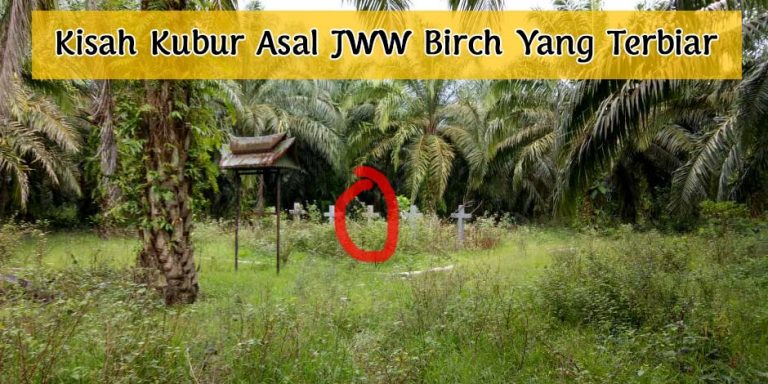 Kisah Kubur Asal JWW Birch Yang Terbiar