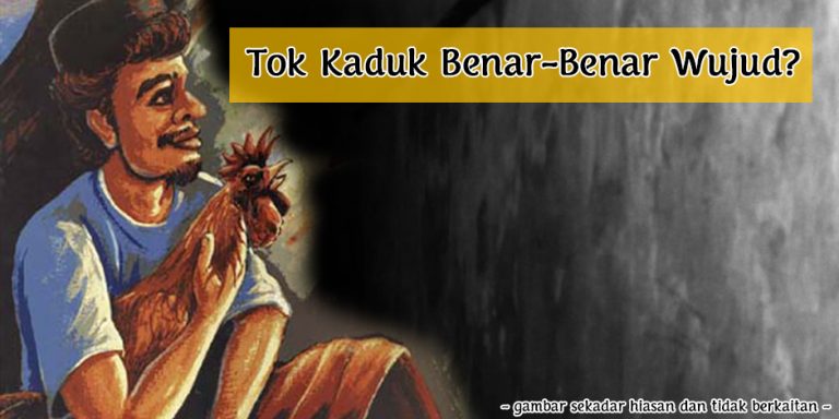 Siapakah Tok Kaduk Yang Sebenarnya Dalam Sejarah Perak?