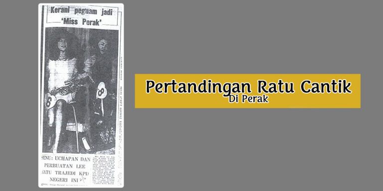 Nostalgia Pertandingan Ratu Cantik Di Perak