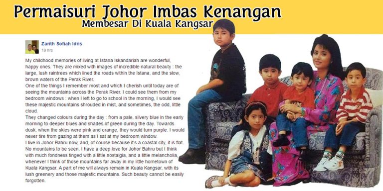 Permaisuri Johor Imbas Kenangan Membesar Di Kuala Kangsar