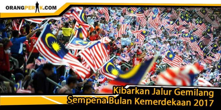 Kempen Kibarkan Jalur Gemilang Sempena Bulan Kemerdekaan 2017