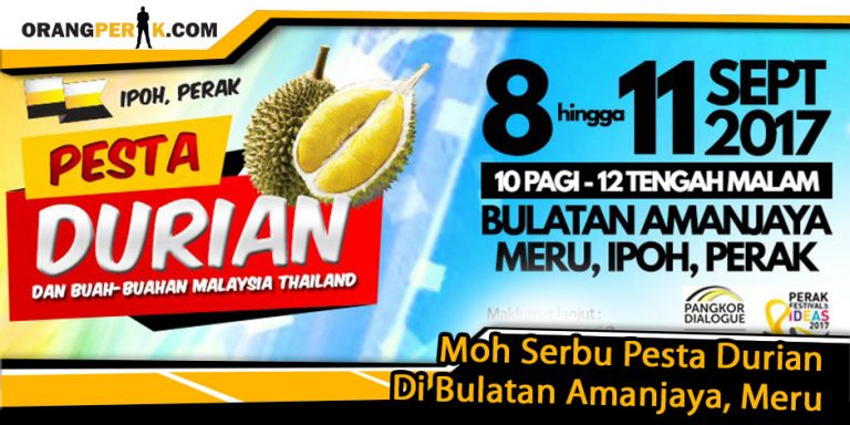 Pesta Durian Dan Festival Makanan Jalanan di Bulatan Aman Jaya, Meru Ipoh