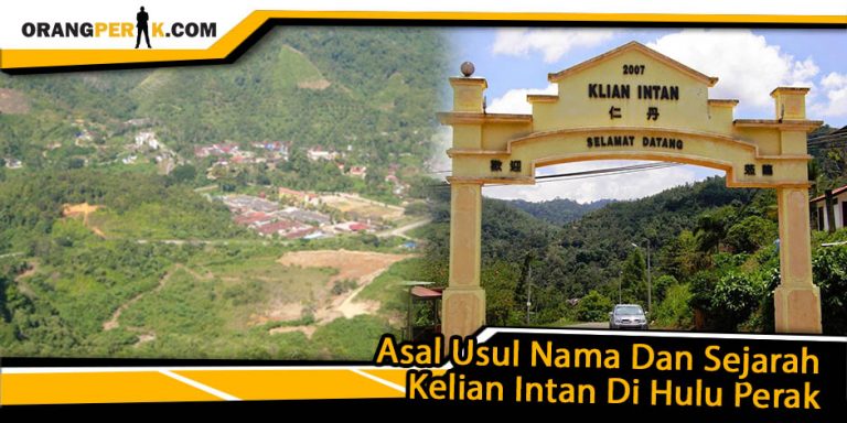 Asal Usul Nama Kelian Intan Di Hulu Perak