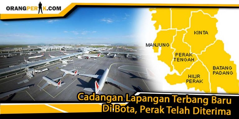 Cadangan Lapangan Terbang Baru Di Bota, Perak Telah Diterima