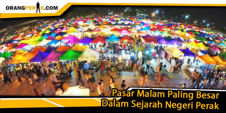 Pasar Malam Paling Besar Dalam Sejarah Perak