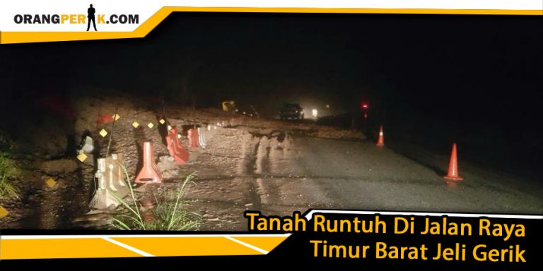 Tanah Runtuh Di Jalan Raya Timur Barat Jeli Gerik