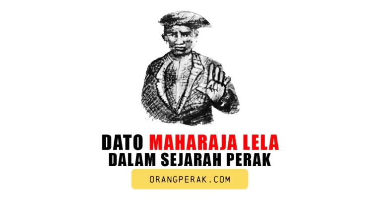 Dato Maharaja Lela Dalam Sejarah Perak